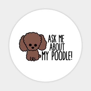 Ask Me About My Poodle Magnet